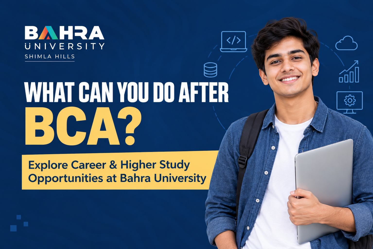 What Can You Do After BCA? Explore Career & Higher Study Opportunities at Bahra University
